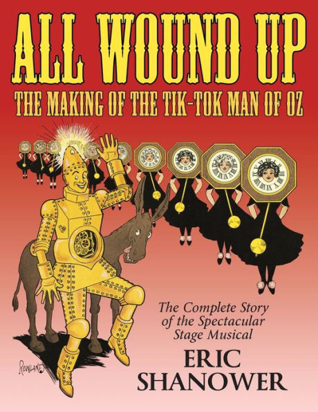 All Wound Up: The Making Of The Tik-Tok Man Of Oz - 9781929527298