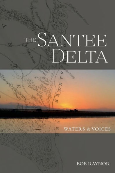 The Santee Delta Waters & Voices - 9781929647798