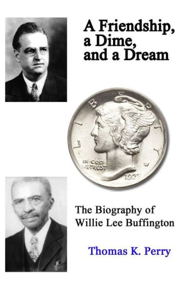 A Friendship, a Dime, and a Dream: The Biography of Willie Lee Buffington