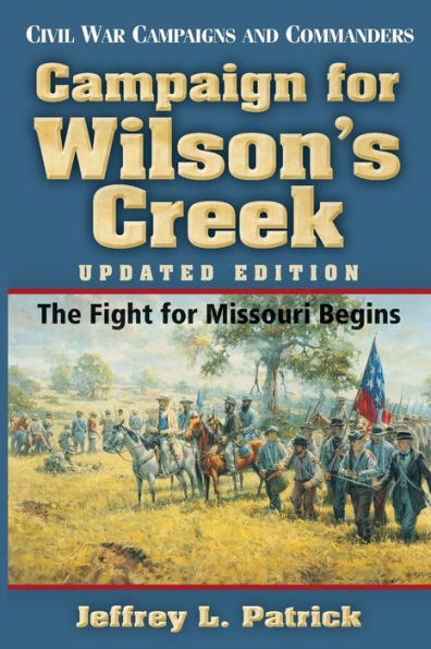 Campaña para Wilson's Creek (Serie Campañas y Comandantes de la Guerra Civil) (Volumen 28)