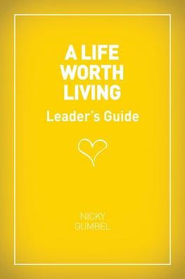 A Life Worth Living Leaders' Guide - US Edition