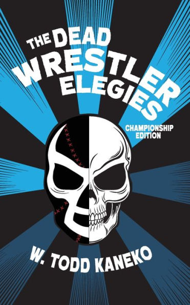 The Dead Wrestler Elegies Championship Edition - 9781934832820