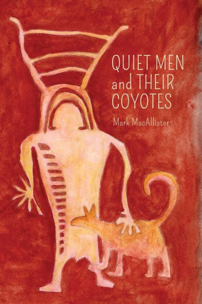 Quiet Men And Their Coyotes (Concrete Wolf Chapbook) - 9781936657902