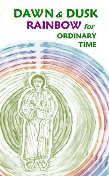 Dawn & Dusk Rainbow For Ordinary Time - 9781937081720