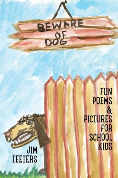 Cuidado con el perro: poemas e imágenes divertidos para escolares