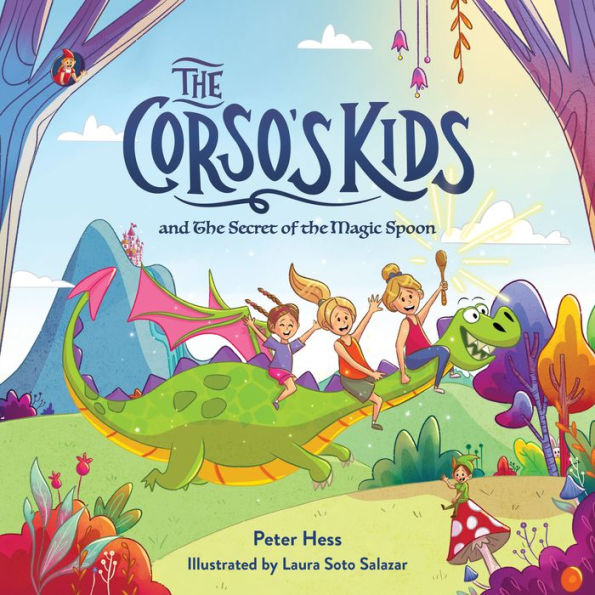 The Corso's Kids And The Secret Of The Magic Spoon (The Corso's Kids, 1) - 9781938447624