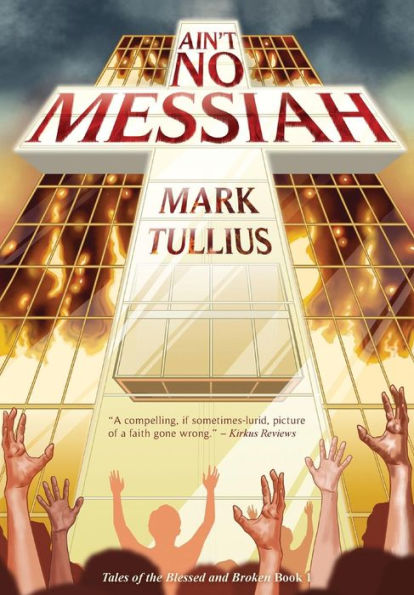 Ain't No Messiah (Tales of the Blessed and Broken)