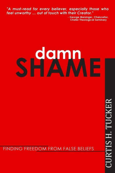 Damn Shame: Finding Freedom from False Beliefs