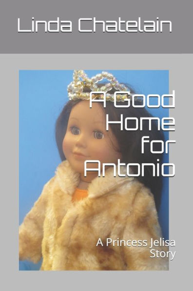 Un buen hogar para Antonio: una historia de la princesa Jelisa
