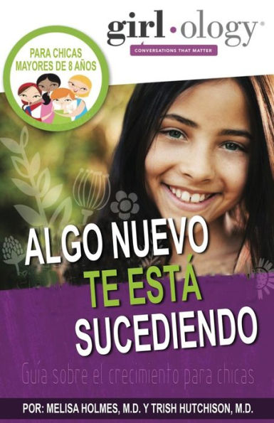 Algo Nueva Te Está Sucdiendo: Guía sobre el crecimiento para chicas ( Girlology / Guyology ) (Spanish Edition)