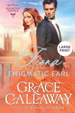 Fiona And The Enigmatic Earl (Large Print): A Steamy Marriage Of Convenience Victorian Romance (Lady Charlotte's Society Of Angels: Large Print)