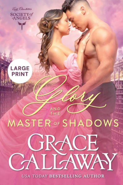 Glory And The Master Of Shadows (Large Print): A Steamy Friends To Lovers Victorian Romance (Lady Charlotte's Society Of Angels: Large Print)