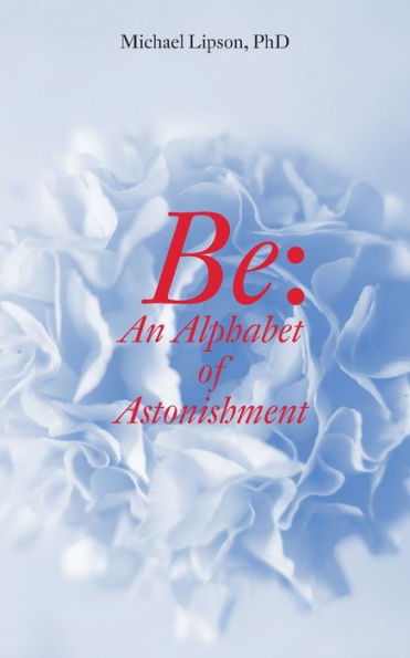 Be: An Alphabet Of Astonishment