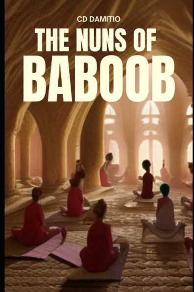 The Nuns Of Baboob: Sultanate Of Baboob Chronicles Volume 1