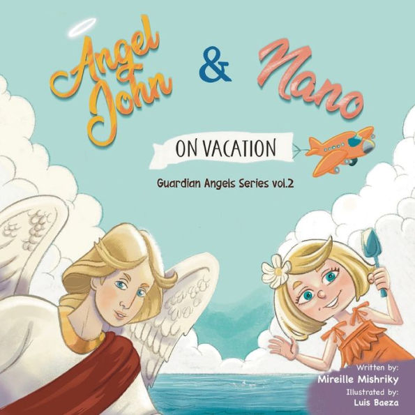 Angel John And Nano: Guardian Angel Series Vol. 2