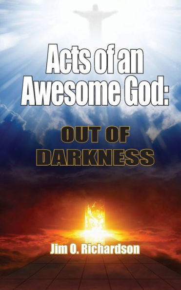 Acts of an Awesome God: Out of Darkness