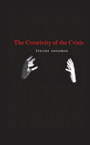 The Creativity Of The Crisis - 9781940625539