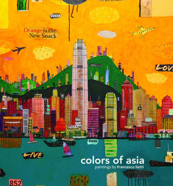 Colors of Asia: Painting by Francesco Lietti (ORO EDITIONS)