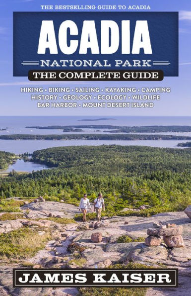 Acadia National Park: The Complete Guide (Color Travel Guide) - 9781940754543