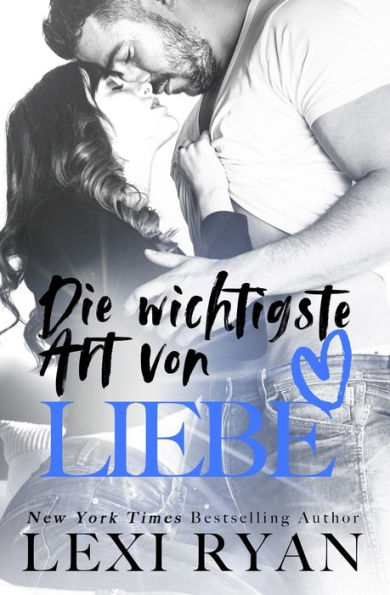 Die Wichtigste Art Von Liebe (Die Jungs Von Jackson Harbor) (German Edition)