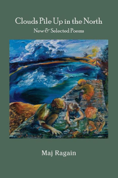 Clouds Pile Up in the North: New & Selected Poems