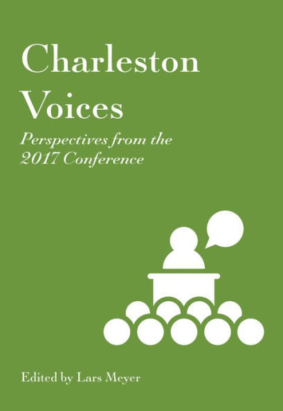 Charleston Voices: Perspectives from the 2017 Conference