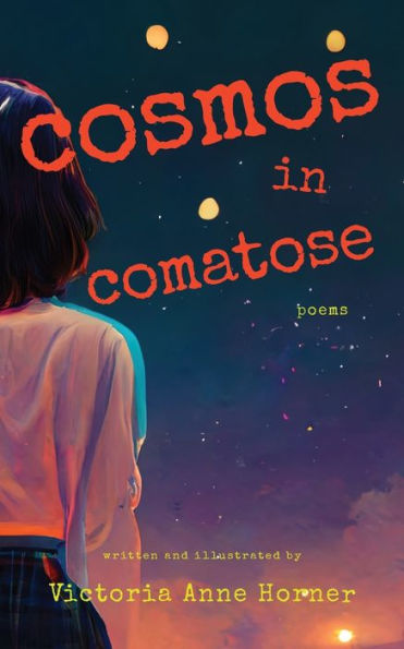 Cosmos In Comatose: Poems - 9781941351406