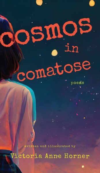 Cosmos In Comatose: Poems