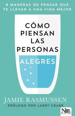Cómo piensan las personas alegres (Spanish Edition)