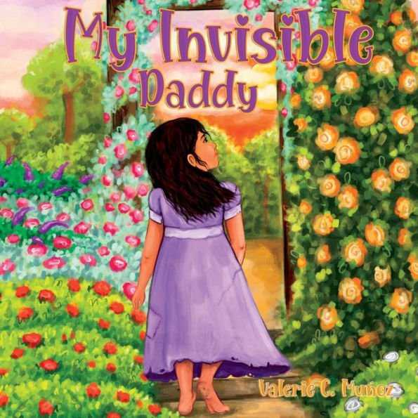 My Invisible Daddy: A Children's Book About God And His Love For Them - 9781941580790