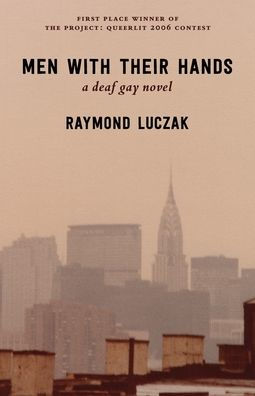 Men With Their Hands: A Deaf Gay Novel - 9781941960189