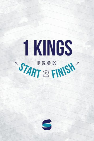 1 Kings from Start2Finish (Start2Finish Bible Studies)