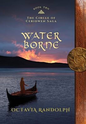 Water Borne: Book Ten Of The Circle Of Ceridwen Saga