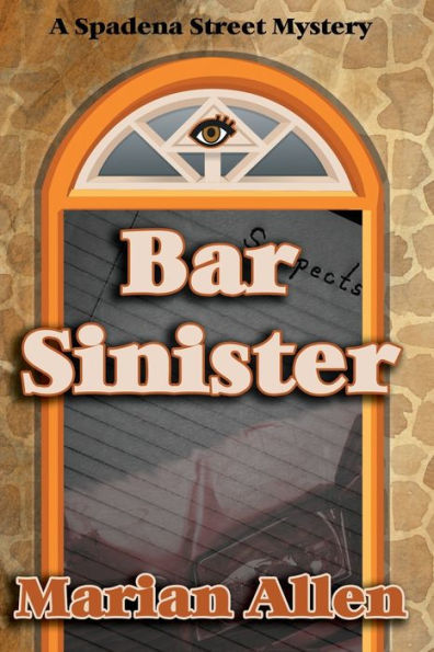 Bar Sinister: Bar Sinister (Spadena Street Mysteries)