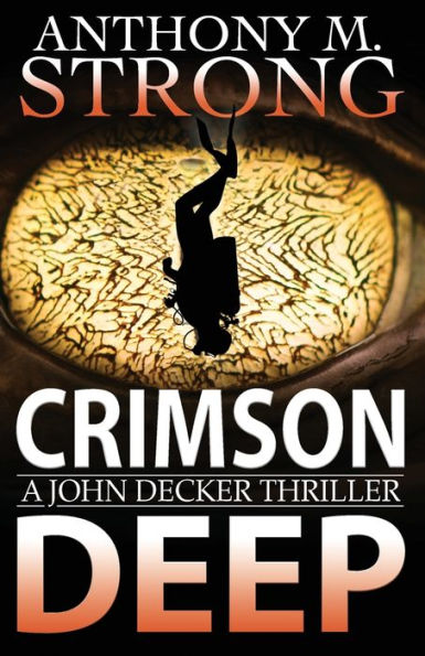Crimson Deep: A Thriller (The John Decker Supernatural Thriller Series)