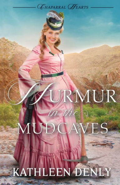 Murmur In The Mud Caves (Chaparral Hearts) - 9781942265658