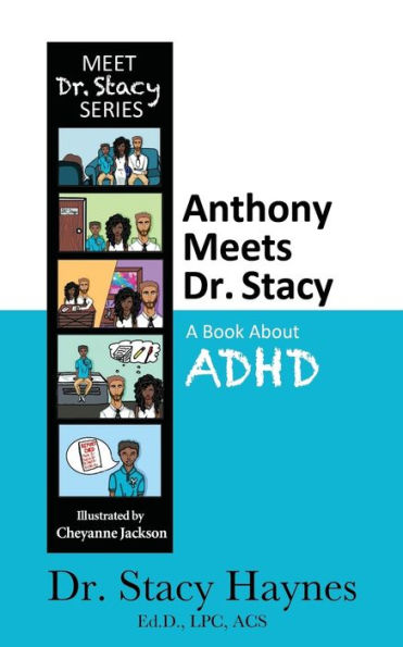 Anthony Meets Dr. Stacy: A Book About ADHD (1) (Meet Dr. Stacy)