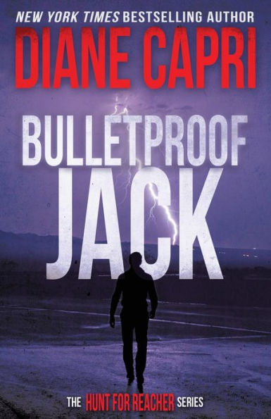Bulletproof Jack: Hunting Lee Child's Jack Reacher (The Hunt For Jack Reacher Series)