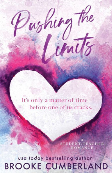 Pushing The Limits (Alternate Special Edition Cover): A Student/Teacher Romance - 9781942821120