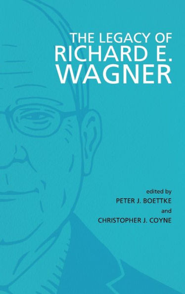 The Legacy Of Richard E. Wagner (Advanced Studies In Political Economy) - 9781942951681