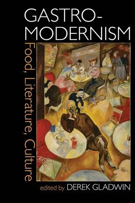 Gastromodernismo: comida, literatura, cultura