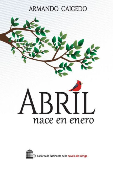 Abril nace en enero (Spanish Edition)