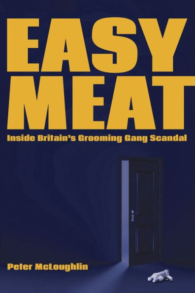 Easy Meat: Inside the British Grooming Gang Scandal