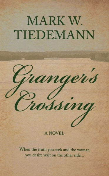 Granger's Crossing: A Novel - 9781943075751