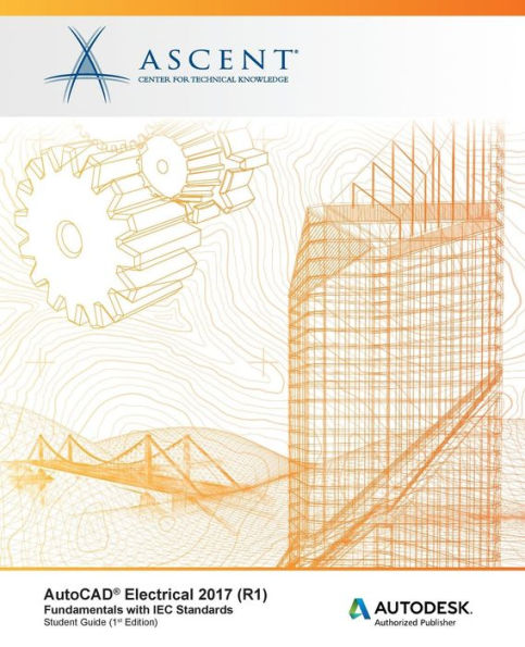 AutoCAD Electrical 2017 (R1): Fundamentals with IEC Standards: Autodesk Authorized Publisher