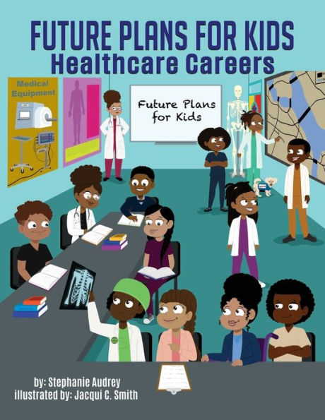 Future Plans For Kids: Healthcare Careers - 9781943342365