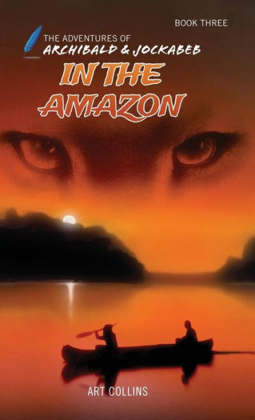 In the Amazon (The Adventures of Archibald and Jockabeb)