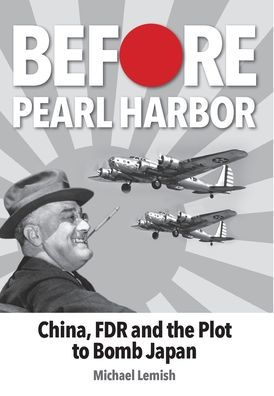 Antes de Pearl Harbor: China, FDR y el complot para bombardear Japón