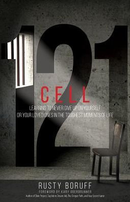 Cell 121: Learning to never give up on yourself or your loved ones in the toughest moments of life