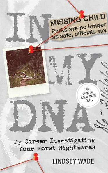 In My Dna: My Career Investigating Your Worst Nightmares - 9781944134709